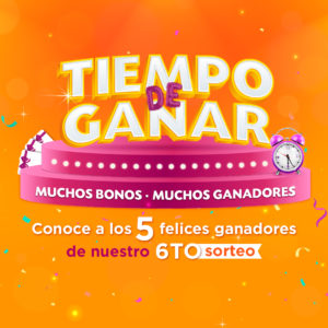 Tiempo de Ganar · ¡Ganadores del 6to. sorteo!