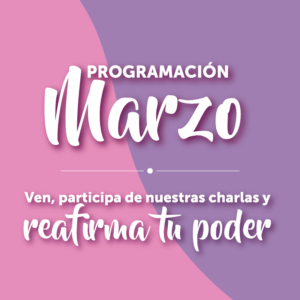 PROGRÁMATE EN MARZO CON NUESTROS EVENTOS HECHOS PARA TI.