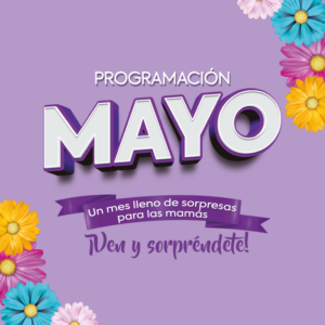 PROGRÁMATE EN MAYO. Muchas sorpresas. Muchos premios.