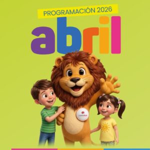 Abril 2026, llega la programación para el mes del niño