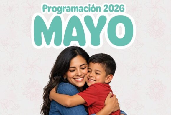 Mayo 2026, llega la programación del mes de madres